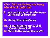 Bài giảng Kinh tế thương mại, dịch vụ - Bài 6. Dịch vụ thương mại trong nền kinh tế quốc dân