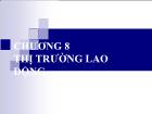 Bài giảng Kinh tế vĩ mô - Chương 8 - Thị trường lao động