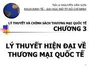 Bài giảng Lý thuyết và chính sách thương mại quốc tế - Chương 3 Lý thuyết hiện đại về thương mại quốc tế