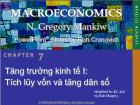 Bài giảng MacroEconomics - Chương 7 Tăng trưởng kinh tế I: Tích lũy vốn và tăng dân số