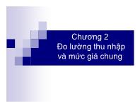 Bài giảng Nguyên lý kinh tế vĩ mô - Chương 2 Đo lường thu nhập và mức giá chung