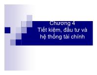 Bài giảng Nguyên lý kinh tế vĩ mô - Chương 4 Tiết kiệm, đầu tư và hệ thống tài chính