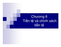 Bài giảng Nguyên lý kinh tế vĩ mô - Chương 8 Tiền tệ và chính sách tiền tệ