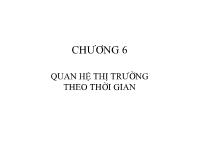 Bài giảng Chương 6: Quan hệ thị trường theo thời gian