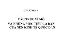 Bài giảng Kinh tế học vĩ mô - Chương 2: Cấu trúc vĩ mô và những mục tiêu cơ bản của nền kinh tế quốc dân