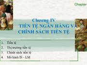 Bài giảng Kinh tế vĩ mô - Chương IV: Tiền tệ ngân hàng và chính sách tiền tệ