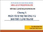 Bài giảng Lập kế hoạch kinh doanh - Chương 3: Phân tích thị trường và đối thủ cạnh tranh