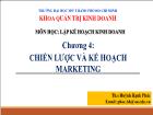 Bài giảng Lập kế hoạch kinh doanh - Chương 4: Chiến lược và kế hoạch marketing