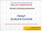 Bài giảng Lập kế hoạch kinh doanh - Chương 5: Kế hoạch vận hành