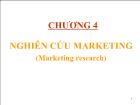 Bài giảng Marketing - Chương 4 Nghiên cứu marketing (Marketing research)
