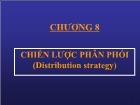Bài giảng Marketing - Chương 8 Chiến lược phân phối (Distribution strategy)