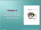 Bài giảng Business Research Methods - Chapter 6: Research Design: An Overview