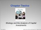 Bài giảng Cost Management - Chapter 12: Strategy and the Analysis of Capital Investments