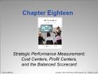 Bài giảng Cost Management - Chapter 18: Strategic Performance Measurement: Cost Centers, Profit Centers, and the Balanced Scorecard