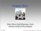 Bài giảng Cost Management - Chapter 9: Short-Term Profit Planning: Cost-Volume-Profit (CVP) Analysis