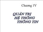 Bài giảng Hệ thống thông tin quản lý - Chương IV: Quản trị hệ thống thông tin