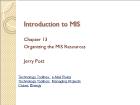 Bài giảng Introduction to MIS - Chapter 13: Organizing the MIS Resources