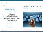 Bài giảng Management information systems - Chapter 6: Systems Development: Phases, Tools, and Techniques