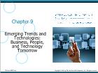 Bài giảng Management information systems - Chapter 9: Emerging Trends and Technologies: Business, People, and Technology Tomorrow