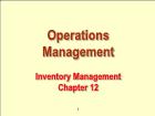 Bài giảng Operations Management - Chapter 12: Inventory Management