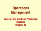 Bài giảng Operations Management - Chapter 16: Just-In-Time and Lean Production Systems