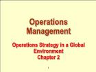 Bài giảng Operations Management - Chapter 2: Operations Strategy in a Global Environment