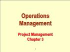 Bài giảng Operations Management - Chapter 3: Project Management