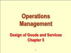 Bài giảng Operations Management - Chapter 5: Design of Goods and Services