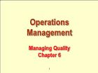 Bài giảng Operations Management - Chapter 6: Managing Quality