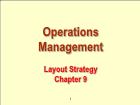 Bài giảng Operations Management - Chapter 9: Layout Strategy