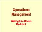 Bài giảng Operations Management - Module D: Waiting-Line Models