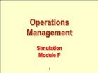 Bài giảng Operations Management - Module F: Simulation