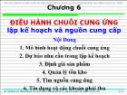 Bài giảng Quản lý chuỗi cung ứng - Chương 6: Điều hành chuỗi cung ứng - Lập kế hoạch và nguồn cung cấp