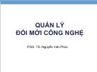 Bài giảng Quản lý đổi mới công nghệ - Chương 1: Công nghệ và vai trò của công nghệ trong kinh doanh hiện đại