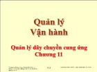 Bài giảng Quản lý Vận hành - Chương 11: Quản lý dây chuyền cung ứng