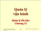 Bài giảng Quản lý Vận hành - Chương 12: Quản lý tồn kho