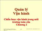 Bài giảng Quản lý Vận hành - Chương 2: Chiến lược vận hành trong môi trường toàn cầu