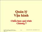 Bài giảng Quản lý Vận hành - Chương 7: Chiến lược quá trình