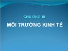 Bài giảng Quản trị kinh doanh quốc tế - Chương III: Môi trường kinh tế