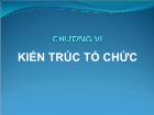 Bài giảng Quản trị kinh doanh quốc tế - Chương VI: Kiến trúc tổ chức