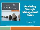 Bài giảng Strategic Management - Chapter 13: Analyzing Strategic Management Cases