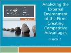 Bài giảng Strategic Management - Chapter 2: Analyzing the External Environment of the Firm: Creating Competitive Advantages