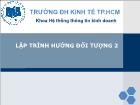 Bài giảng Lập trình hướng đối tượng 2