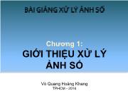 Bài giảng môn Xử lý ảnh số - Chương 1: Giới thiệu xử lý ảnh số