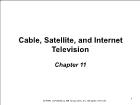 Báo chí truyền thông - Chapter 11: Cable, satellite, and internet television