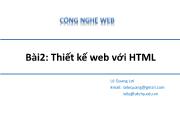 Công nghệ web - Bài 2: Thiết kế web với HTML