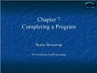 Kĩ thuật lập trình - Chapter 7: Completing a program