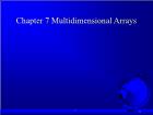Kĩ thuật lập trình - Chapter 7: Multidimensional arrays