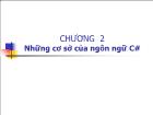 Kĩ thuật lập trình - Chương 2: Những cơ sở của ngôn ngữ C#